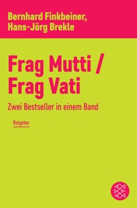 Frag Mutti / Frag Vati - Bernhard Finkbeiner - E-Book
