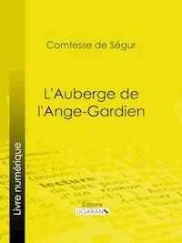 L'Auberge de l'Ange-Gardien - Comtesse de Ségur - E-Book
