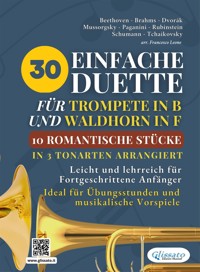 30 Einfache Duette für Trompete in B und Waldhorn in F: 10 Romantische Stücke in Drei Tonarten Arrangiert - Johannes Brahms - E-Book