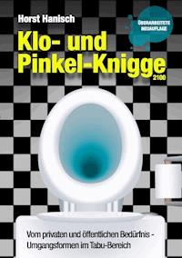 Klo- und Pinkel-Knigge 2100 - Horst Hanisch - E-Book