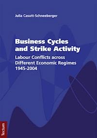 Business Cycles and Strike Activity - Julia Casutt-Schneeberger - E-Book