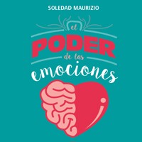 El poder de las emociones - Soledad Maurizio - Hörbuch