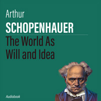 The World As Will and Idea - Arthur Schopenhauer - Hörbuch