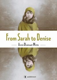 From Sarah to Denise - Annie Dhainaut-Mintz - E-Book