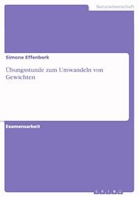 Übungsstunde zum Umwandeln von Gewichten - Simone Effenberk - E-Book