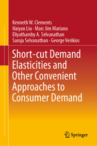Short-cut Demand Elasticities and Other Convenient Approaches to Consumer Demand - Kenneth W. Clements - E-Book