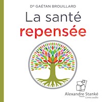 La santé repensée - Gaétan Brouillard - Hörbuch