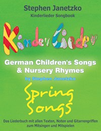 Kinderlieder Songbook - German Children's Songs & Nursery Rhymes - Spring Songs - Stephen Janetzko - E-Book