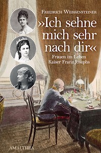 Ich sehne mich sehr nach dir - Friedrich Weissensteiner - E-Book
