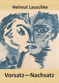 Vorsatz - Nachsatz - Helmut Lauschke - E-Book