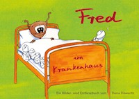Fred im Krankenhaus - Dana Däweritz - E-Book