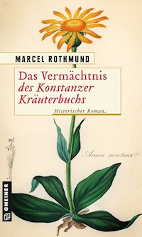 Das Vermächtnis des Konstanzer Kräuterbuchs - Marcel Rothmund - E-Book