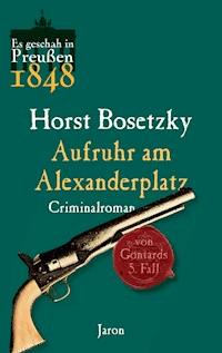 Aufruhr am Alexanderplatz - Horst Bosetzky - E-Book