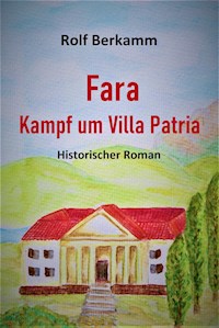 Fara - Kampf um Villa Patria - Rolf Berkamm - E-Book