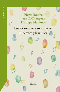 Las neuronas encantadas - Pierre Boulez - E-Book