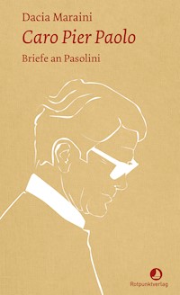 Caro Pier Paolo - Dacia Maraini - E-Book