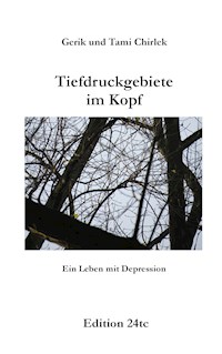 Tiefdruckgebiete im Kopf - Ein Leben mit Depression - Gerik Chirlek - E-Book