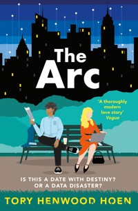 The Arc - Tory Henwood Hoen - E-Book