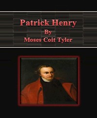 Patrick Henry - Moses Coit Tyler - E-Book