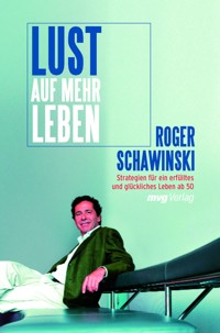 Lust auf mehr Leben - Roger Schawinski - E-Book