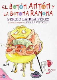 El botón Antón y la botona Ramona - Sergio Lairla - E-Book