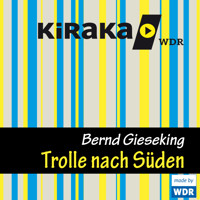 Kiraka, Die Trolle nach Süden - Bernd Gieseking - Hörbuch