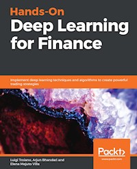 Hands-On Deep Learning for Finance - Luigi Troiano - E-Book