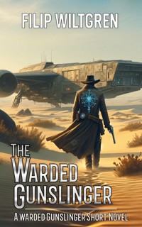The Warded Gunslinger - Filip Wiltgren - E-Book