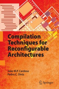 Compilation Techniques for Reconfigurable Architectures - João M.P. Cardoso - E-Book