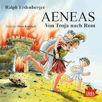 Aeneas. Von Troja nach Rom - Ralph Erdenberger - Hörbuch