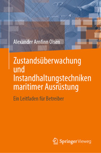 Zustandsüberwachung und Instandhaltungstechniken maritimer Ausrüstung - Alexander Arnfinn Olsen - E-Book