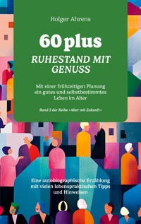 60 plus - Ruhestand mit Genuss - Holger Ahrens - E-Book