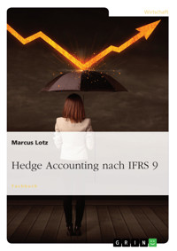 Hedge Accounting nach IFRS 9 - Marcus Lotz - E-Book