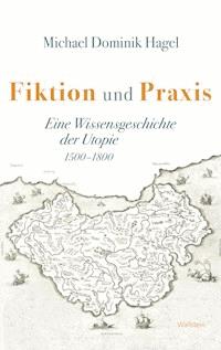 Fiktion und Praxis - Michael Dominik Hagel - E-Book