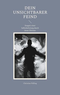 Dein unsichtbarer Feind - Christian Fülling - E-Book