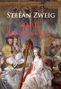 Marie Antoinette - Zweig Stefan - E-Book
