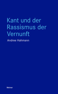 Kant und der Rassismus der Vernunft - Andree Hahmann - E-Book