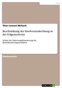 Beschränkung der Insolvenzanfechtung in der Folgeinsolvenz - Thies Lennart Mirbach - E-Book