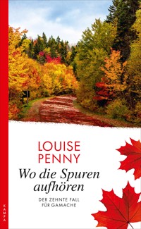 Wo die Spuren aufhören - Louise Penny - E-Book