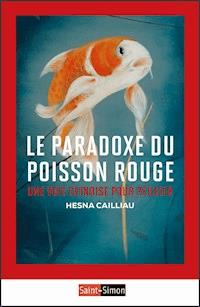 Le Paradoxe du poisson rouge - Hesna Cailliau - E-Book