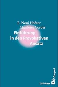 Einführung in den Provokativen Ansatz - E. Noni Höfner - E-Book