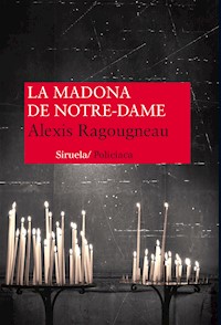 La madona de Notre Dame - Alexis Ragougneau - E-Book
