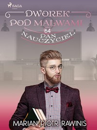 Dworek pod Malwami 64 - Pan nauczyciel - Marian Piotr Rawinis - E-Book