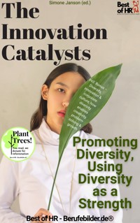 The Innovation Catalysts – Promoting Diversity, Using Diversity as a Strength - Simone Janson - E-Book
