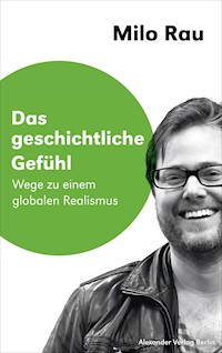 Das geschichtliche Gefühl - Milo Rau - E-Book