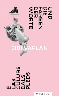 E las culurs dals pleds / Und die Farben der Worte - Bibi Vaplan - E-Book