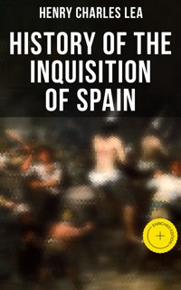 History of the Inquisition of Spain - Henry Charles Lea - E-Book