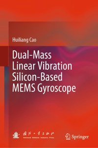 Dual-Mass Linear Vibration Silicon-Based MEMS Gyroscope - Huiliang Cao - E-Book