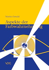 Aspekte der Farbwahrnehmung - Martin Oswald - E-Book