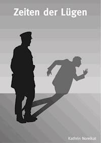 Zeiten der Lügen - Kathrin Noreikat - E-Book